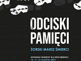 Odciski Pamięci - Żorski Marsz Śmierci