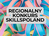 Regionalny Konkurs Skill Poland - powiększ zdjęcie